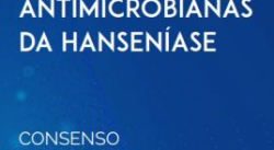 Sociedade Brasileira de Hansenologia lança Consenso de Terapêutica em Hanseníase 